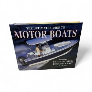 The Ultimate Guide to Motor Boats by Barry Pickthall Book